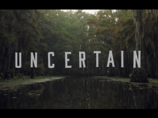 uncertain (2015) hd 720p