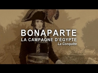 napoleon: egyptian campaign 1 episode of 2 - conquest (2017)